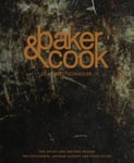 Dean Brettschneider - Baker & Cook The Story and Recipes Behind the Successful Artisan Bakery Food Store Bok