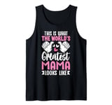 This Is What World’s Greatest Mama Looks Like Mother’s Day Tank Top