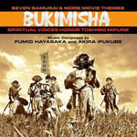 Fumio Hayasaka and Akira Ifukabe : Bukimisha: Seven samurai & more movie themes