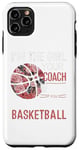 iPhone 11 Pro Max I'm The Girl Your Coach Warned You About Basketball Floral Case