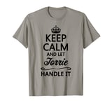 KEEP CALM and let TORRIE Handle It | Funny Name Gift - T-Shirt