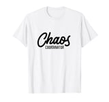 Chaos Coordinator Funny Mom Teacher Parenting Humor T-Shirt
