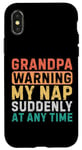 iPhone X/XS Grandpa Warning My Nap Suddenly At Any Time Funny Sarcastic Case
