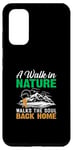 Galaxy S20 A Walk In Nature Walks The Soul Back Home Case