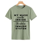 sky Cloud My Mask Is On The Inside It's Called An Immune System Funny T-shirt (Color : Olive green, Size : S)