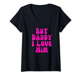 Womens But Daddy I Love Him,Love is Love Shirt, Style Party V-Neck T-Shirt