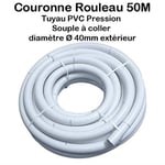 Couronne Rouleau 50m Tuyau Piscine PVC  Pression Souple Semi-Rigide à coller diamètre Ø 40mm  extérieur 4cm 40 mm
