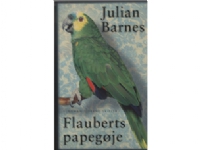 Flauberts papegøje | Julian Barnes | Språk: Danska
