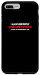 iPhone 7 Plus/8 Plus "I'M CURRENTLY UNSUPERVISED. IT FREAKS ME OUT TOO" Case