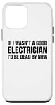 Coque pour iPhone 12 mini Electrician Funny - Si je n'étais pas un bon électricien