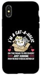 iPhone X/XS I'm A Cat-A-Holic On The Road To Recovery Just Kidding I'm Case