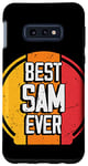 Galaxy S10e Best Sam Ever - Funny Sam Name Case
