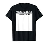School Nurse day Appreciation sign my shirt graduation T-Shirt