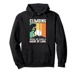 Climbing where the floor - Bouldering Rock Climber Pullover Hoodie