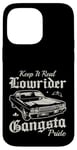 Keep it real Lowrider Gangsta Pride Muscle Cars Rockabilly Coque pour iPhone 14 Pro Max