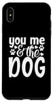Coque pour iPhone XS Max Inscription You Me And The Dog Cute Pet Lover