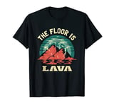 Floor Is Lava Shirt - Funny The Floor Is Lava T-Shirt