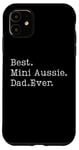 iPhone 11 Mini Aussie Dad Mini Aussie Father Best Mini Aussie Dad Ever Case