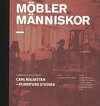 Möbler människor : Carl Malmsten - Furniture Studies