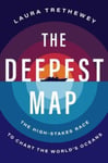 Laura Trethewey - The Deepest Map High-Stakes Race to Chart the World's Oceans Bok