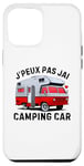 Coque pour iPhone 15 Pro Max J'Peux Pas J'ai Camping Car Humour Rigolo Campeur Retraite
