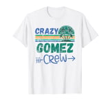 Crazy Gomez Crew Vacances en famille T-Shirt