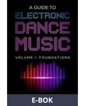 A Guide to Electronic Dance Music Volume 1: Foundations, E-bok