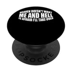 Heaven Doesn't Want Me And Hell Is Afraid I'll Take Over --- PopSockets PopGrip Interchangeable