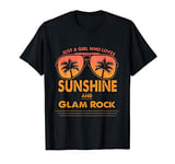 Just A Girl Who Loves Sunshine And Glam Rock For Woman T-Shirt