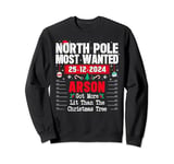 North Pole Most Wanted Got More Lit Than The Christmas Tree Sweatshirt