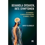 Behandla orsaken, inte symptomen : en handbok i klinisk neuroanatomi och manuell terapi (bok, kartonnage)