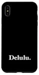 iPhone XS Max The word Delulu | A classic serif design that says Delulu Case