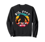 Bigfoot Stole My Marijuana/Weed Graphic Vintage 420 Sweatshirt