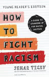 Jemar Tisby - How to Fight Racism Young Reader's Edition A Guide Standing Up for Racial Justice Bok