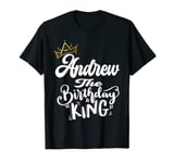 Andrew The Birthday King Happy Birthday Shirt Men Boys Teens T-Shirt