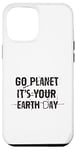 Coque pour iPhone 15 Pro Max Go Planet It's Your Earth Day Funny Planet Day 22 avril