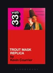 Captain Beefheart&#039;s Trout Mask Replica