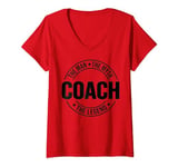 Womens Coach The Man The Myth The Legend Coaches Lover V-Neck T-Shirt