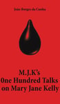 Joao Borges da Cunha - M.J.K's One Hundred Talks on Mary Jane Kelly Bok