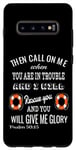 Coque pour Galaxy S10+ Then Call On Me When You Are In Trouble Psaum 50:15
