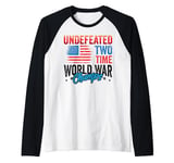 4th of July Undefeated Two Time World War Champs USA Flag Raglan Baseball Tee