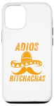 iPhone 14 Pro Adios Bitchachas Funny Cinco De Mayo Case