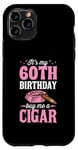 Coque pour iPhone 11 Pro Fête d'anniversaire sur le thème « It's My 60th Birthday Buy Me A Cigar »