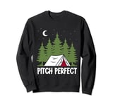 Pitch perfect - Tent Camper Camping Sweatshirt