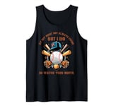 My Son Might Not Always Swing But I Do So Watch Your Mouth ! Tank Top