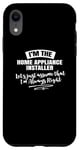 iPhone XR Home Appliance Installer Career Gift - Assume I'm Always Case
