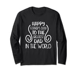 Happy Father's Day To The Greatest Dad In The World Long Sleeve T-Shirt