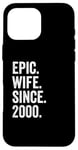 Epic Wife Since 2000 | 25 anniversaire mariage Coque pour iPhone 16 Pro Max