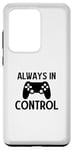 Coque pour Galaxy S20 Ultra Always in Control - Joueur de jeu vidéo amusant