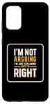 Coque pour Galaxy S20+ I'm Not Arguing I'm Just Expliing Why I'm Right